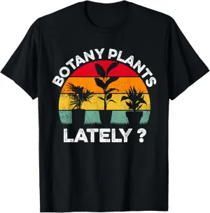 Botany Plants Lately - Funny Botanist Pun Vintage Sunset T-Shirt